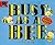 Busy as a Bee