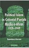 Majlis-i-Ahrar-i-Islam: A Socio-Political Study Majlis-i-Ahrar-i-Islam: A Socio-Political Study
