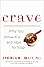 Crave: Why You Binge Eat and How to Stop