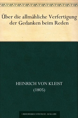 Über die allmähliche Verfertigung der Gedanken beim Reden (Kindle Edition)