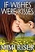 If Wishes Were Kisses