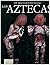 Los Aztecas. Las civilizaciones mesoamericanas by Eduardo Matos Moctezuma