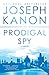 The Prodigal Spy by Joseph Kanon