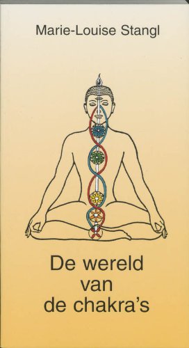 De wereld van de chakra's: oefeningen in zijnservaring (Paperback)