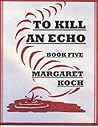 To Kill an Echo