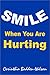 Smile When You Are Hurting by Corinthia Bodden-Wilson