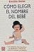 Cómo elegir el nombre del bebé