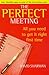 The Perfect Meeting, All you need to get it right the first time