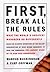 First, BreaK All The Rules Summarized For Busy People by Peter Cellier