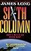 Sixth Column by James   Long
