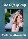 The Gift of Joy - Young Adult Version by Valerie Maarten