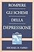 Rompere gli schemi della depressione