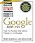 Ultimate Guide to Google Ad Words, 2nd Edition: How To Access 100 Million People in 10 Minutes