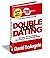 Double Your Dating 2nd Edition: What every man...