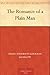 The Romance of a Plain Man