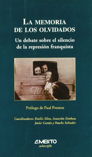 La Memoria de Los Olvidados: Un Debate Sobre El Silencio de La Represion Franquista (Alarife) (Spanish Edition)