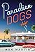 Paradise Dogs: A Novel