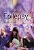 Epilepsy: Just the Facts