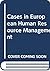 Cases in European Human Res...