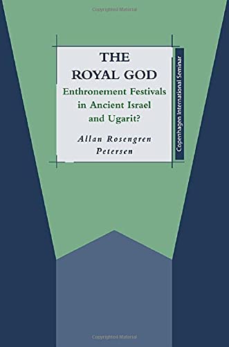 The Royal God: Enthronement Festivals in Ancient Israel and Ugarit? (Journal for the Study of the Old Testament Supplement)