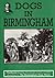 Dogs in Birmingham by Alton Douglas