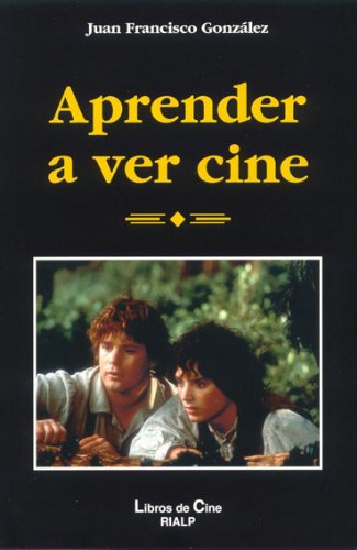 Aprender A Ver Cine: La Educación De Los Sentimientos En El Séptimo Arte (Paperback)