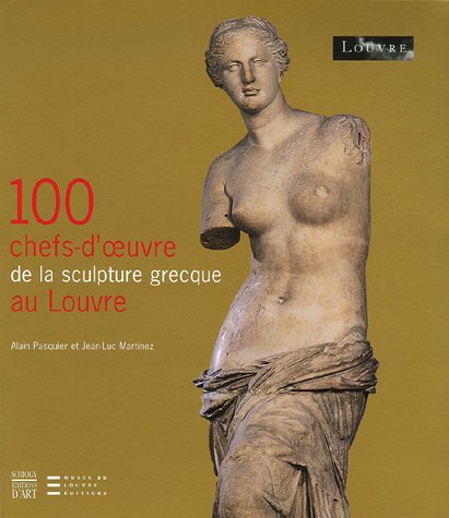100 Chefs d'Oeuvre de la Sculpture Grecque (French Edition)