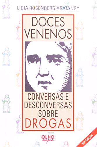 Doces venenos: Conversas e desconversas sobre drogas (Portuguese Edition)