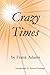 Crazy Times