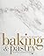 Baking and Pastry: Mastering the Art and Craft 2nd Edition with Student Workbook Set