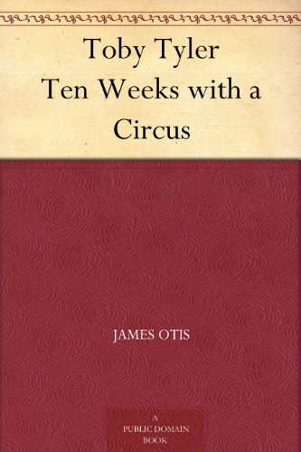Toby Tyler Ten Weeks with a Circus