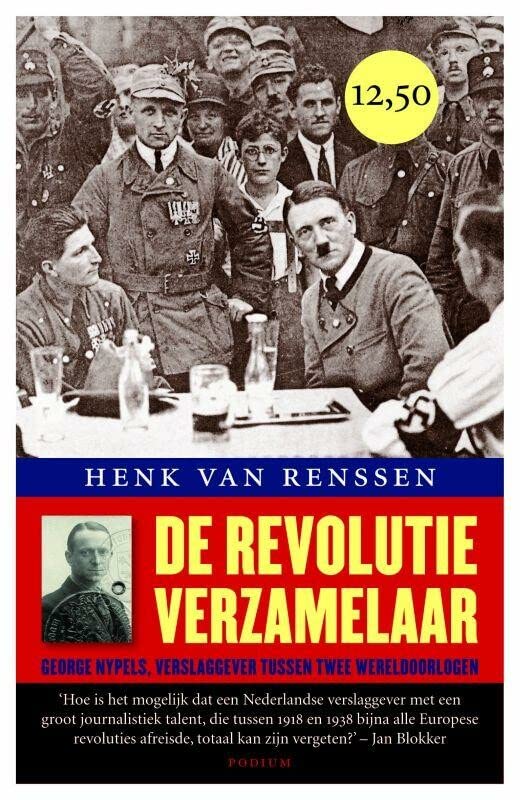 De revolutieverzamelaar: George Nypels, verslaggever tussen twee wereldoorlogen (Paperback)