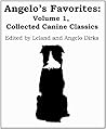 Angelo's Favorites: Volume 1 Collected Canine Classics [illustrated]