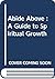 Abide Above : A Guide to Sp...