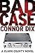 Bad Case (The Clark County Series)