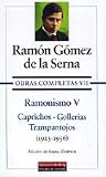 Ramonismo V: Obras completas. Vol.VII (Obras Completas / Complete Works) (Spanish Edition)