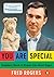 You Are Special by Fred Rogers