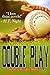 Double Play: Two Novels
