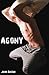 Agony (2nd ed.) (Misanthropic Apathy & Chronic Disillusionment: A Memoir Book 1)