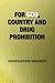 For God, Country and Drug Prohibition by Constantine Issighos