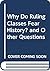 Why Do Ruling Classes Fear History? and Other Questions