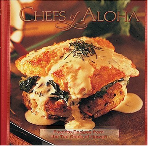 Chefs of Aloha: Favorite Recipes from the Top Chefs of Hawai'i (Spiral-bound)