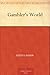 Gambler's World by Keith Laumer