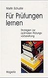 Für Prüfungen lernen. Strategien zur optimalen Prüfungsvorbereitung.