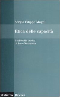 Etica delle capacità. La filosofia pratica di Sen e Nussbaum (Paperback)