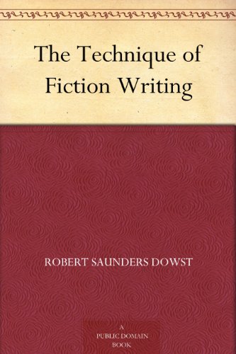 The Technique of Fiction Writing (Kindle Edition)