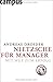 Nietzsche Für Manager: Mit Mut Zum Erfolg