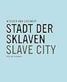 Atelier Vab Lieshout: Slave City Atelier Vab Lieshout: Slave City
