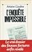 L'Enquête impossible: Le vrai dossier des fausses factures enfin révélé