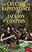 The Crucible of Happenstance by Jackson Compton